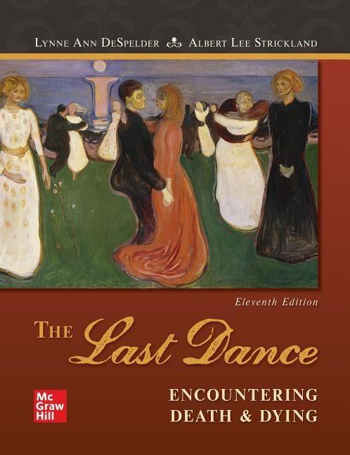 Loose Leaf the Last Dance: Encountering Death and Dying by Despelder, Lynne Ann