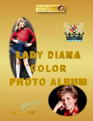 Lady Diana Color Photo Album: DIANA 1st VOLUME by Felleti, Sergio