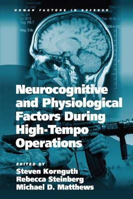 Neurocognitive and Physiological Factors During High-Tempo Operations by Steinberg, Rebecca