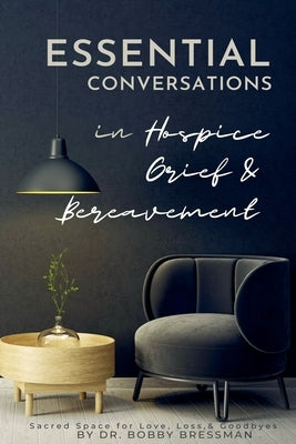 Essential Conversations for Hospice by Bressman, Bobby