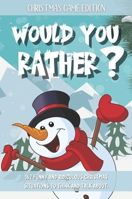Would You Rather Christmas Game Edition: A Fun Challenging Questions for Kids Teens and The Whole Family (Perfect Stocking Stuffer Ideas) by Publishing, Jolly