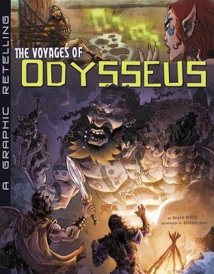 The Voyages of Odysseus: A Graphic Retelling by Hoena, Blake