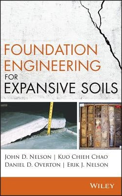 Foundation Engineering for Expansive Soils by Nelson, John D.