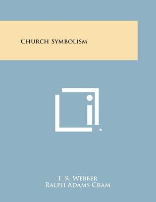 Church Symbolism by Webber, F. R.