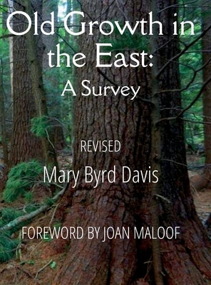 Old Growth in the East: A Survey (Revised) by Davis, Mary Byrd