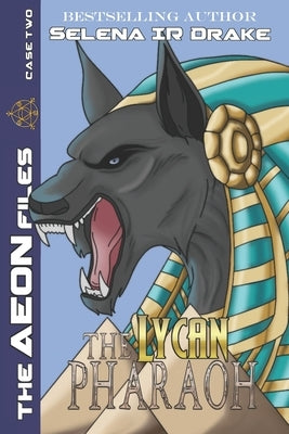 The Lycan Pharaoh by Drake, Selena Ir