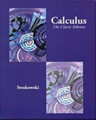 Cengage Advantage Books: Calculus: The Classic Edition [With Infotrac] by Swokowski, Earl W.