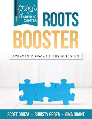 Groza Learning Center - Roots Booster: Strategic Vocabulary Building by Groza, Christy