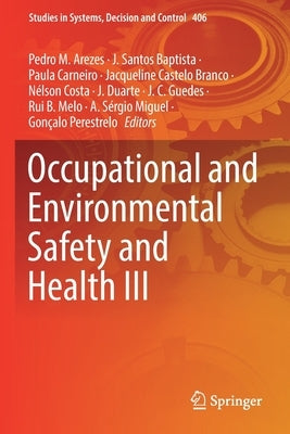 Occupational and Environmental Safety and Health III by Arezes, Pedro M.