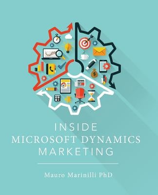 Inside Microsoft Dynamics Marketing by Marinilli Phd, Mauro