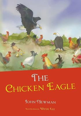 The Chicken Eagle by Newman, John