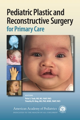 Pediatric Plastic and Reconstructive Surgery for Primary Care by Taub, Peter J.