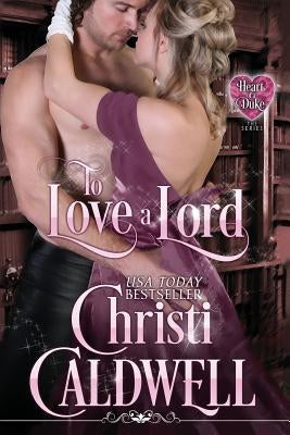 To Love a Lord by Caldwell, Christi