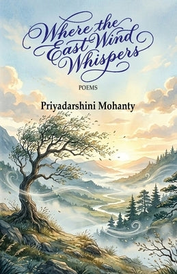 Where East Wind Whispers by Mohanty, Priyadarshini