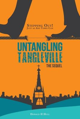 Untangling Tangleville: Stepping Out! Just as Any Town Can by Hull, Donald H.