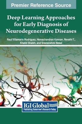 Deep Learning Approaches for Early Diagnosis of Neurodegenerative Diseases by Rodriguez, Raul Villamarin
