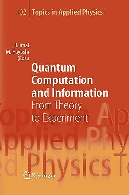 Quantum Computation and Information: From Theory to Experiment by Imai, Hiroshi