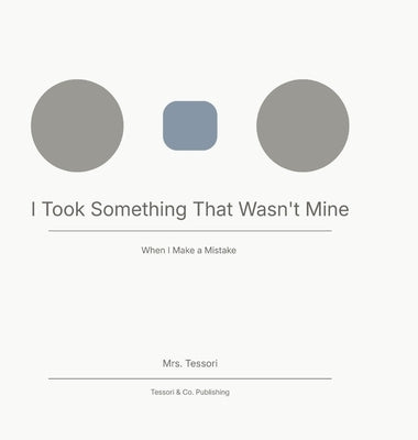 I Took Something That Wasn't Mine: When I Make a Mistake by Tessori