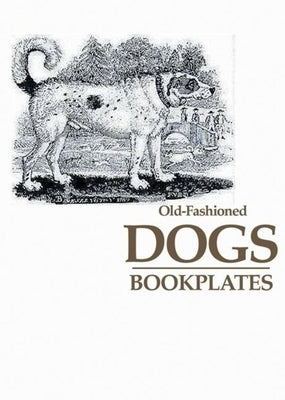 Dogs - Old Fashioned Bookplates by Applewood Books