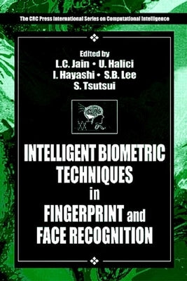 Intelligent Biometric Techniques in Fingerprint and Face Recognition by Jain, L. C.