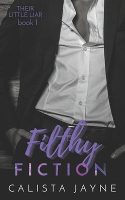 Filthy Fiction by Jayne, Calista