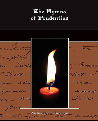 The Hymns of Prudentius by Prudentius, Aurelius Clemens
