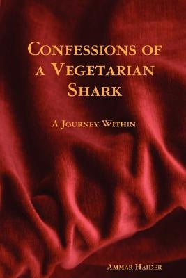 Confessions of a Vegetarian Shark by Haider, Ammar