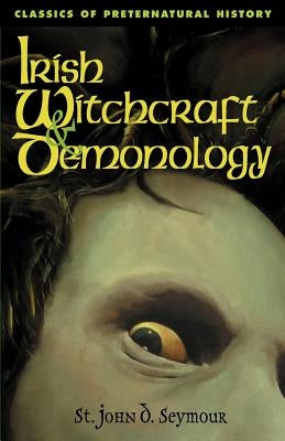 Irish Witchcraft & Demonology by Seymour, John D.