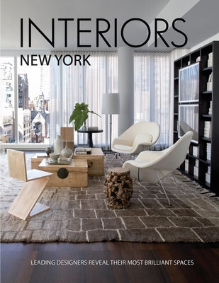 Interiors New York: Leading Designers Reveal Their Most Brilliant Spaces by Carabet, Brian