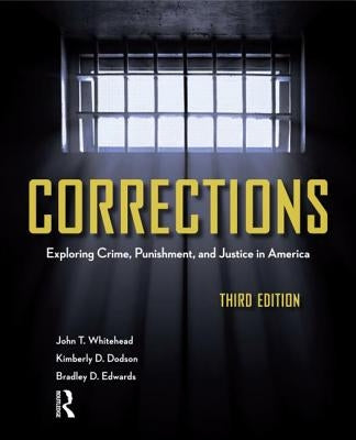 Corrections: Exploring Crime, Punishment, and Justice in America by Dodson, Kimberly