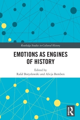 Emotions as Engines of History by Boryslawski, Rafal