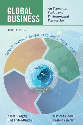Global Business: An Economic, Social, and Environmental Perspective by Asgary, Nader H.