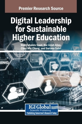 Digital Leadership for Sustainable Higher Education by Saad, Wan Zuhainis