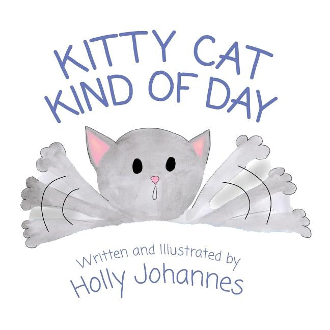 Kitty Cat Kind of Day by Johannes, Holly