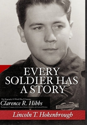 Every Soldier Has a Story by Hokenbrough, Lincoln