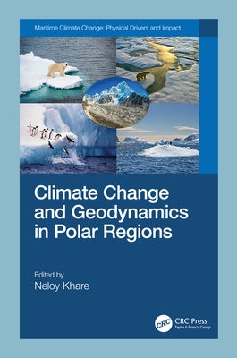 Climate Change and Geodynamics in Polar Regions by Khare, Neloy