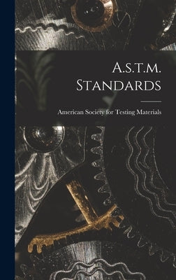 A.s.t.m. Standards by American Society for Testing Materials