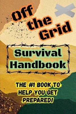 Off the Grid: Survival Handbook by Trueman, Gin