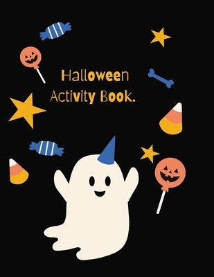 Halloween Activity: Halloween Activity Book for Kids Ages 4-8: Coloring, Dot to Dot, Mazes, Puzzles and More. (105 Activity Pages) inch 8,5x11 by Activity, Halloween