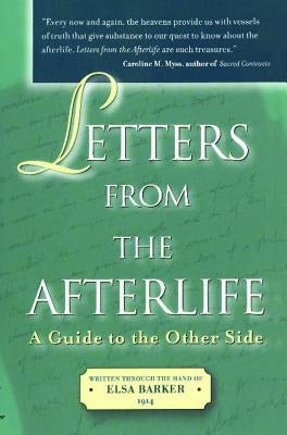 Letters from the Afterlife: A Guide to the Other Side by Barker, Elsa