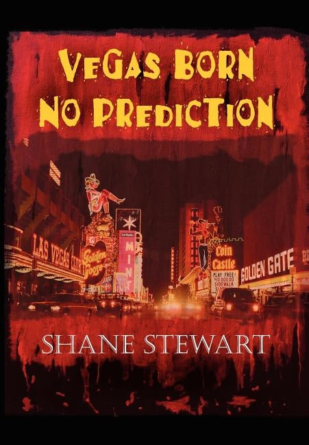 Vegas Born-No Prediction by Stewart, Shane