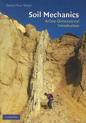 Soil Mechanics: A One-Dimensional Introduction by Muir-Wood, David