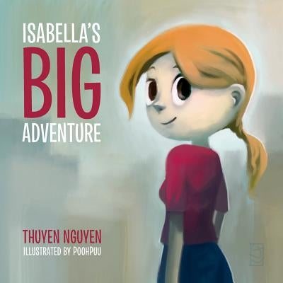 Isabella's Big Adventure by Nguyen, Thuyen