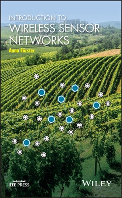 Introduction to Wireless Sensor Networks by Forster, Anna