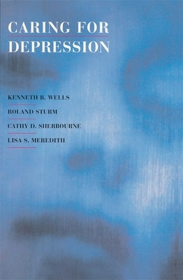 Caring for Depression by Wells, Kenneth B.