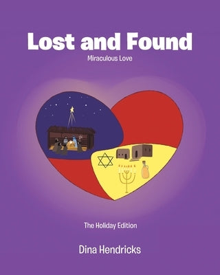 Lost and Found: Miraculous Love by Hendricks, Dina