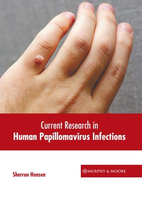 Current Research in Human Papillomavirus Infections by Hensen, Sherron