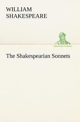 The Shakespearian Sonnets by Shakespeare, William