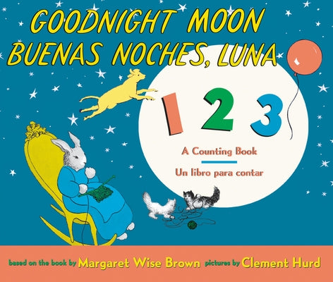 Goodnight Moon 123/Buenas Noches, Luna 123 Board Book: Bilingual Spanish-English by Brown, Margaret Wise