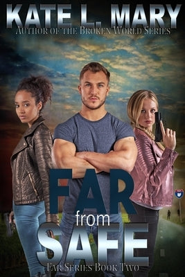 Far from Safe by Mary, Kate L.